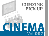 COMZINE PICK UP�FCINEMA