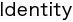 Identity