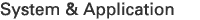 System & Application