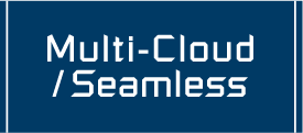 Multi-Cloud/Seamless